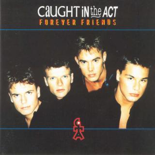 Caught In The Act - Forever Friends - CD (CD: Caught In The Act - Forever Friends)