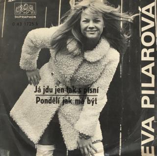 Eva Pilarová - Já Jdu Jen Tak S Písní / Pondělí Jak Má Být - SP / Vinyl (SP: Eva Pilarová - Já Jdu Jen Tak S Písní / Pondělí Jak Má Být)