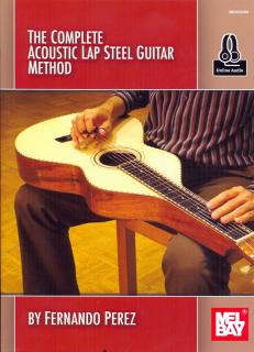 The Complete Acoustic Lap Steel Guitar Method (Fernando Perez with audio)
